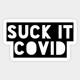 Suck it Covid Funny Sarcastic Social Distancing FaceMask Saying Sticker